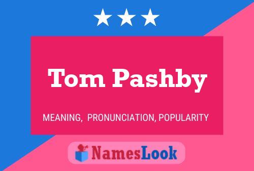 Tom Pashby Name Poster