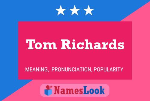 Tom Richards Name Poster