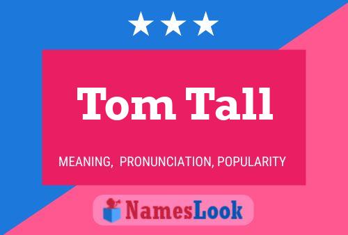 Tom Tall Name Poster