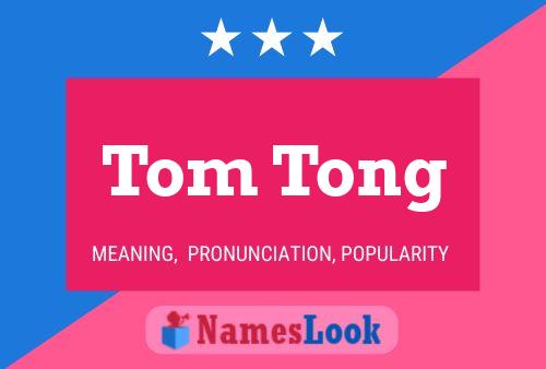 Tom Tong Name Poster