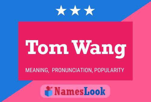 Tom Wang Name Poster