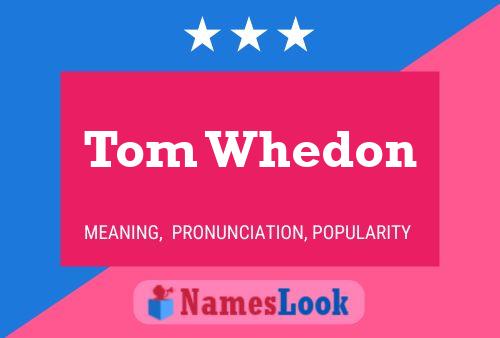 Tom Whedon Name Poster