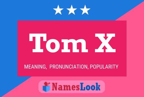 Tom X Name Poster