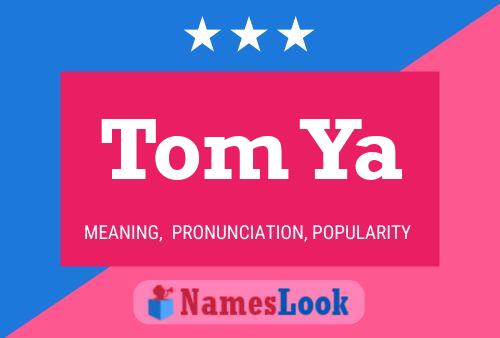 Tom Ya Name Poster