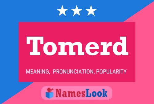 Tomerd Name Poster