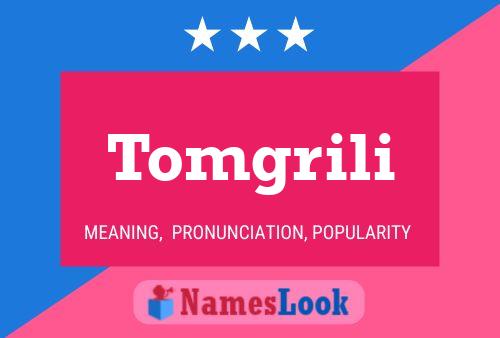 Tomgrili Name Poster