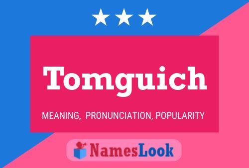 Tomguich Name Poster