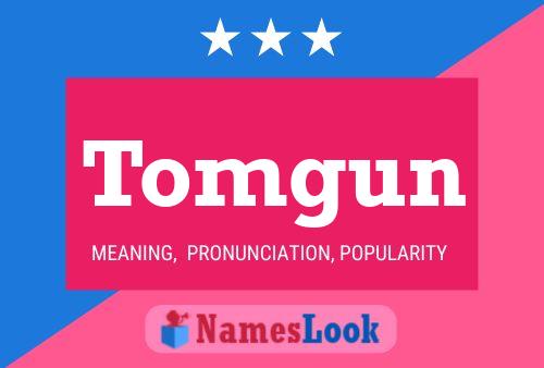 Tomgun Name Poster