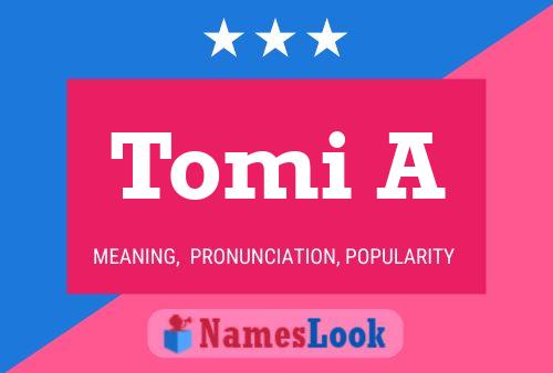 Tomi A Name Poster