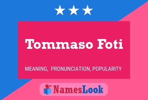 Tommaso Foti Name Poster