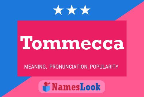 Tommecca Name Poster