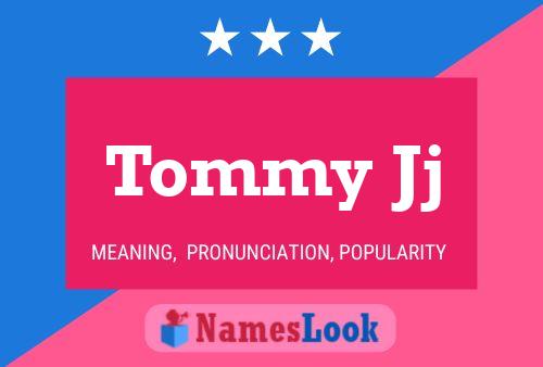 Tommy Jj Name Poster