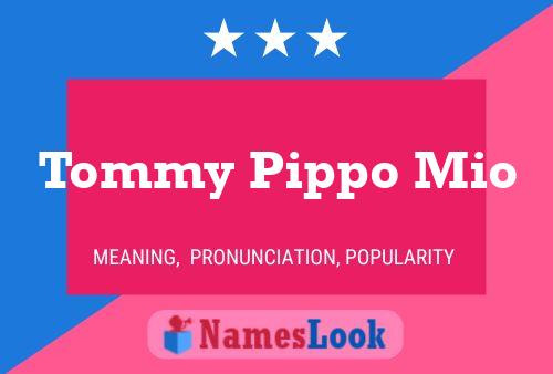 Tommy Pippo Mio Name Poster