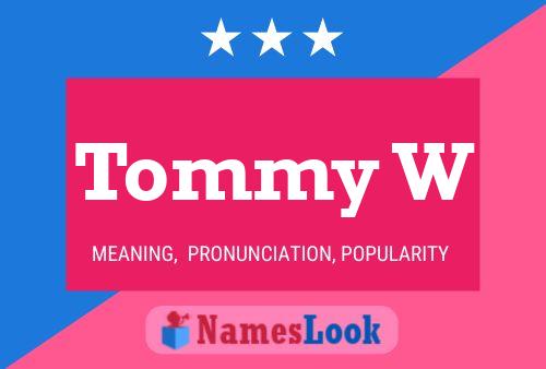 Tommy W Name Poster