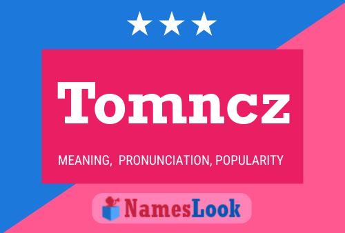 Tomncz Name Poster