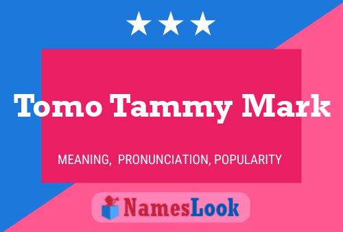 Tomo Tammy Mark Name Poster