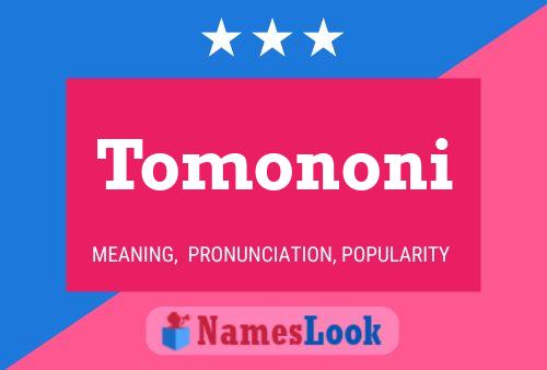 Tomononi Name Poster