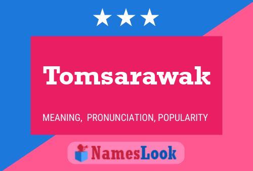 Tomsarawak Name Poster