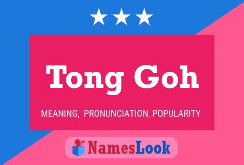 Tong Goh Name Poster