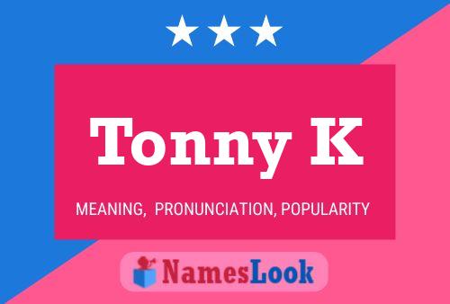 Tonny K Name Poster