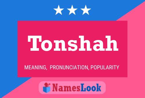 Tonshah Name Poster