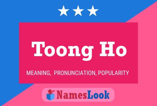 Toong Ho Name Poster