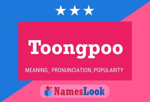 Toongpoo Name Poster