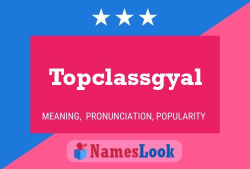 Topclassgyal Name Poster