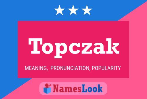 Topczak Name Poster