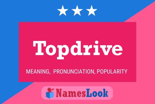 Topdrive Name Poster