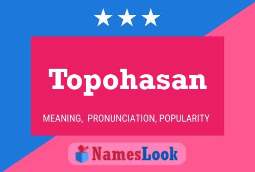 Topohasan Name Poster