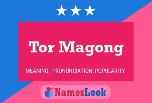 Tor Magong Name Poster