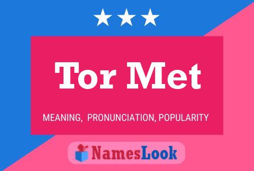 Tor Met Name Poster