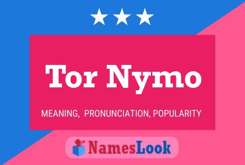 Tor Nymo Name Poster