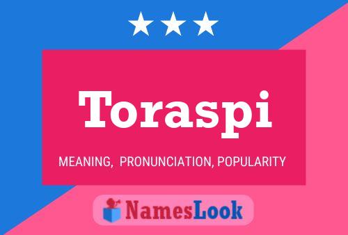 Toraspi Name Poster