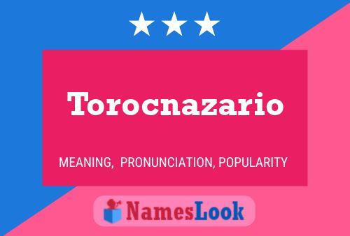 Torocnazario Name Poster