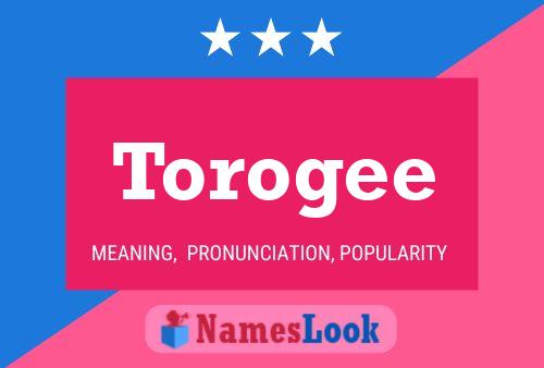 Torogee Name Poster