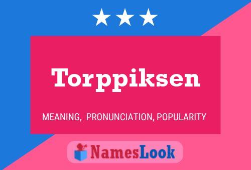 Torppiksen Name Poster