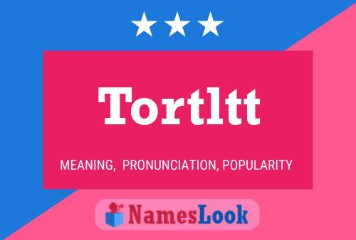 Tortltt Name Poster