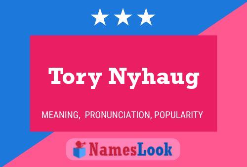 Tory Nyhaug Name Poster