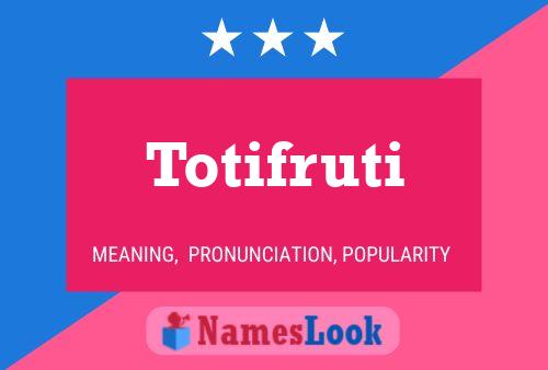 Totifruti Name Poster