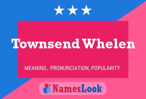 Townsend Whelen Name Poster