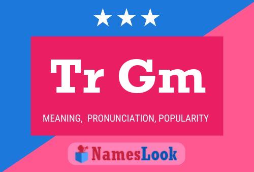 Tr Gm Name Poster