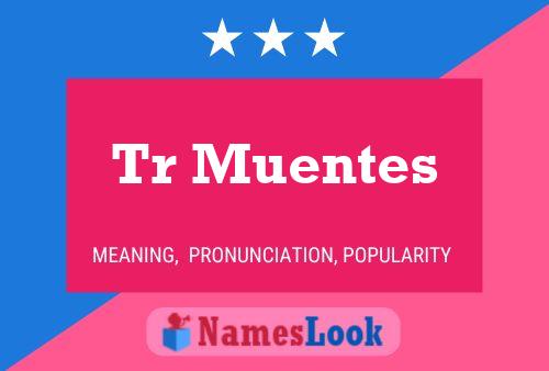 Tr Muentes Name Poster