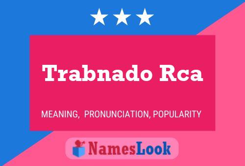 Trabnado Rca Name Poster