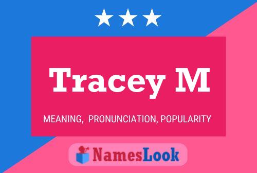 Tracey M Name Poster