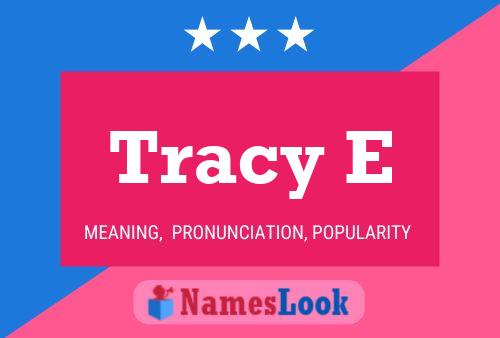 Tracy E Name Poster