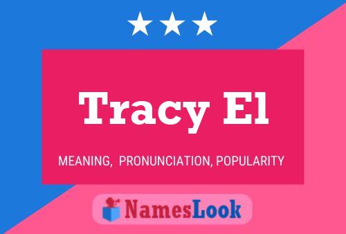 Tracy El Name Poster