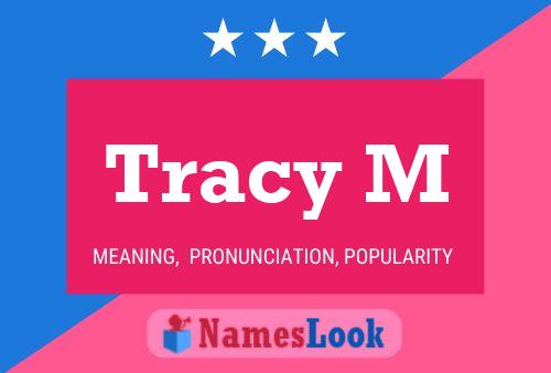 Tracy M Name Poster