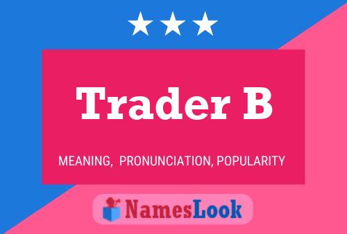 Trader B Name Poster